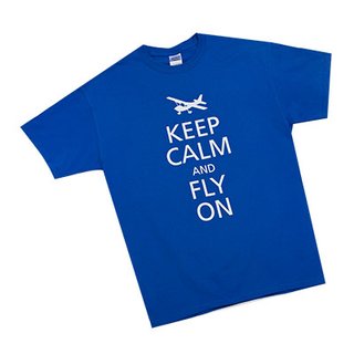 Keep Calm and Fly On Shirt