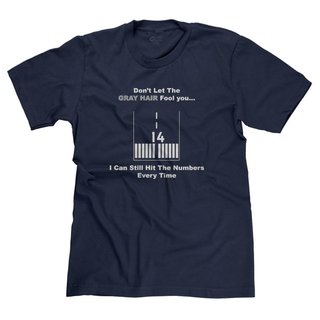 Dont let the Gray Hair Fool You Shirt