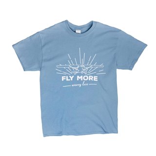 Fly More, Worry Less T-Shirt