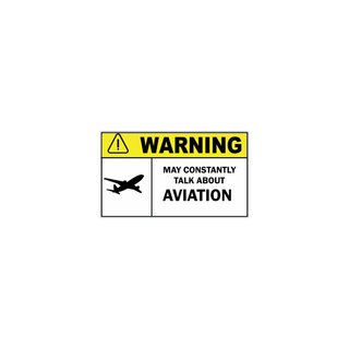 Sticker, Warning! Talk to much about Aviation