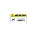 Aufkleber, Warning! Talk to much about Aviation